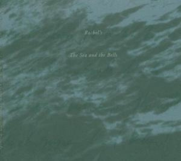 Rachel's - The sea and the bells (CD)