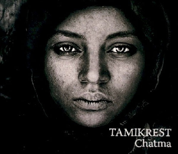 Tamikrest - Chatma (CD) - Velvet Music