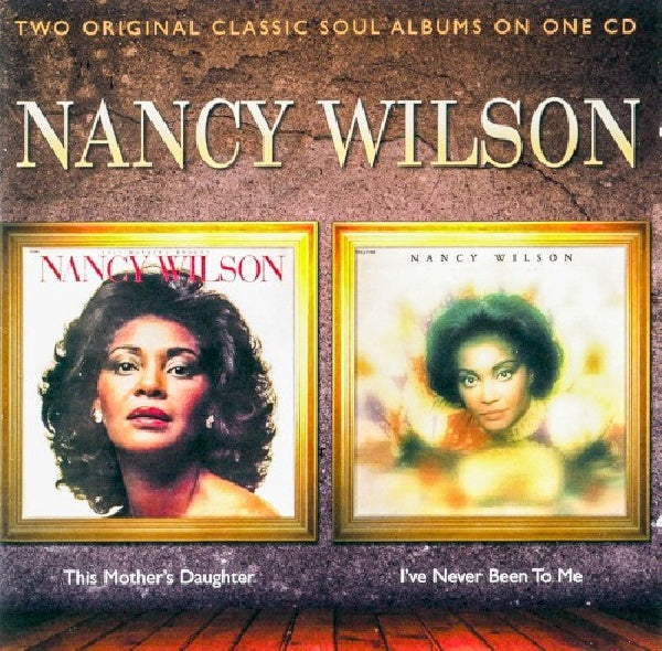 Nancy Wilson - This mother's daughter/i've never been to me (CD) - Velvet Music