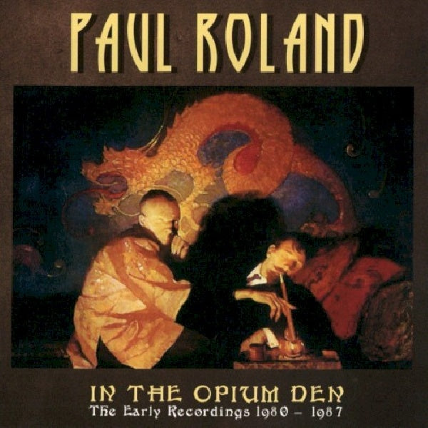 Paul Roland - In the opium den (CD)