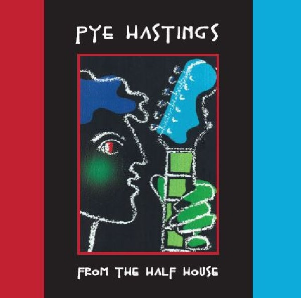 Pye Hastings - From the half house (CD) - Velvet Music