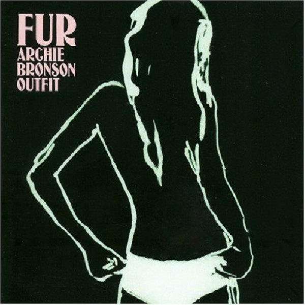 Archie Bronson Outfit - Fur (CD)