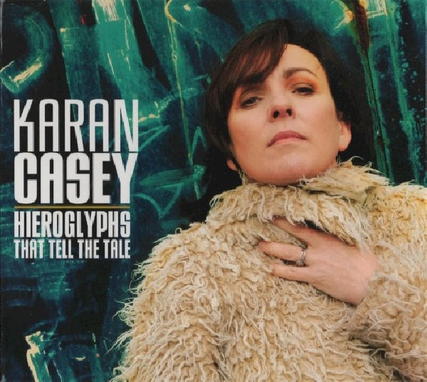 Karan Casey - Hieroglyphs that tell the tale (CD) - Velvet Music