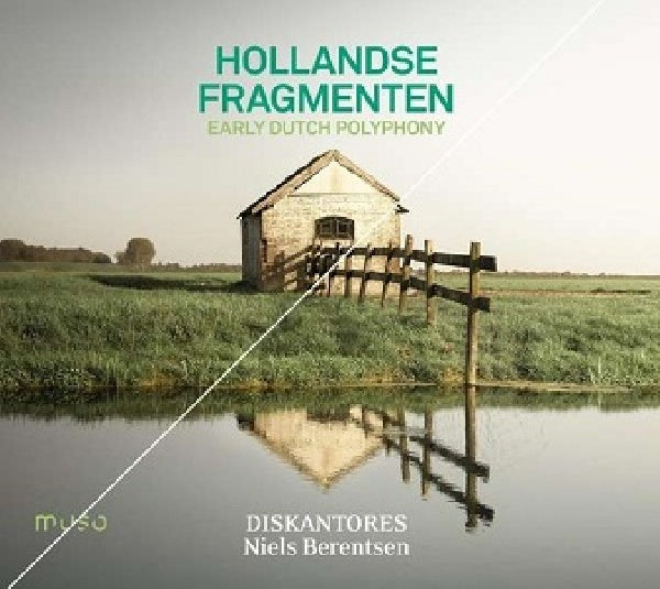Diskantores / Niels Berentsen - Hollandse fragmenten: polyphonie néerlandaise ancienne (CD)