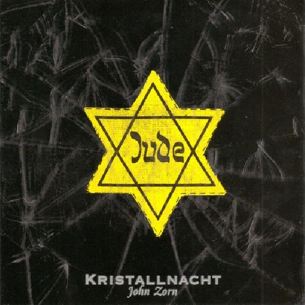 John Zorn - Kristallnacht (CD) - Velvet Music
