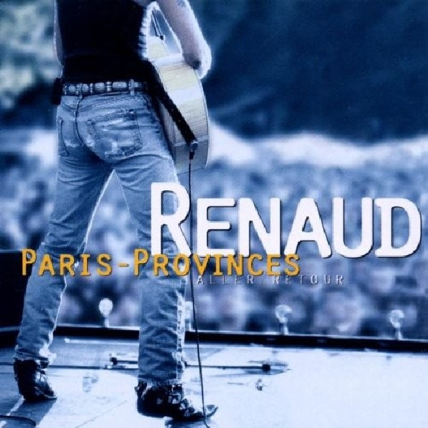 Renaud - Paris provinces aller/retour (CD)