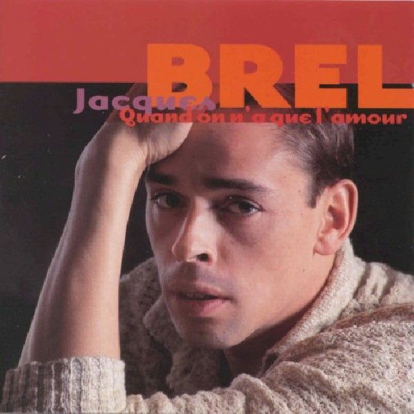 Jacques Brel - Quand on n'a que l'amour (CD) - Velvet Music