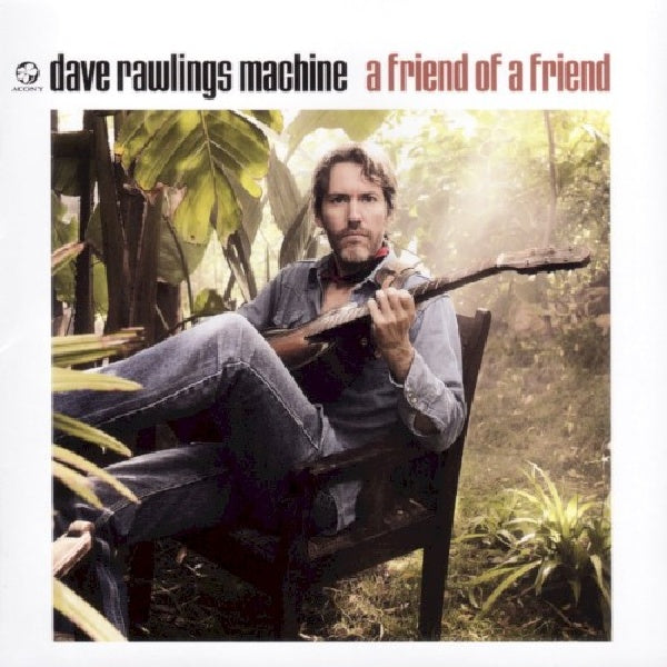 Dave Rawlings -machine- - A friend of a friend (CD)