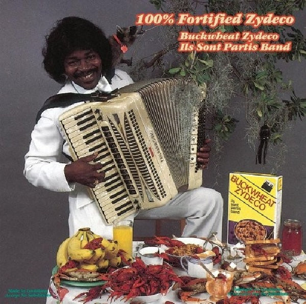 Buckwheat Zydeco - 100% fortified zydeco (CD)