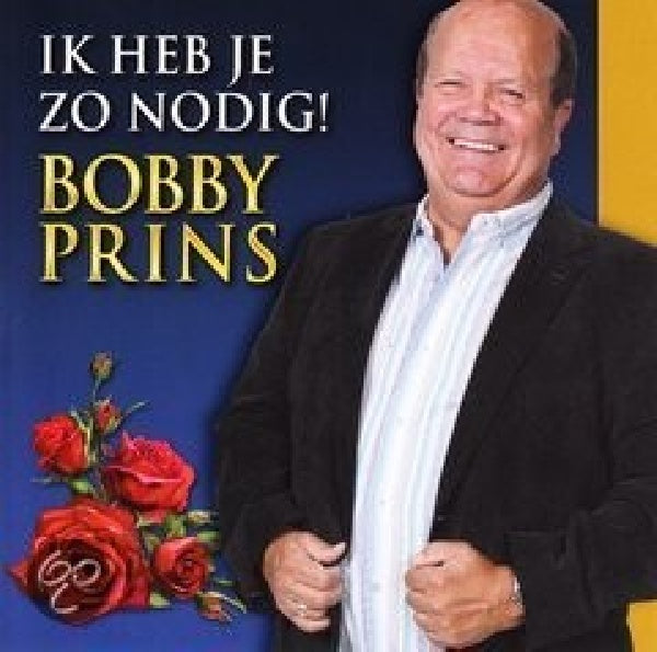 Bobby Prins - Ik heb je zo nodig (CD) - Velvet Music
