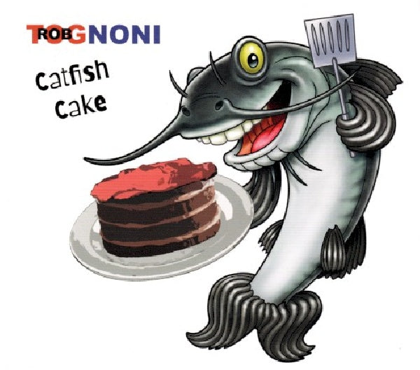 Rob Tognoni -band- - Catfish cake (CD) - Velvet Music