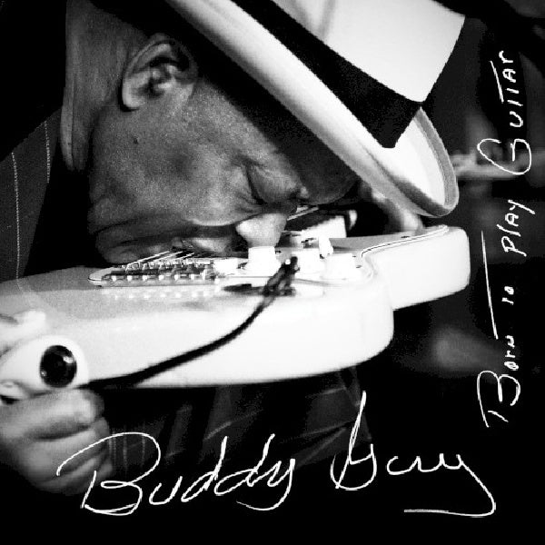 Buddy Guy - Born to play guitar (CD) - Velvet Music