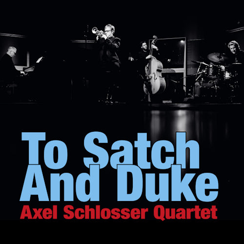Axel Schlosser -quartet- - To satch and duke (CD) - Velvet Music
