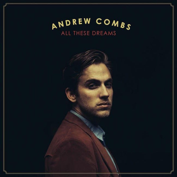 Andrew Combs - All these dreams (LP)