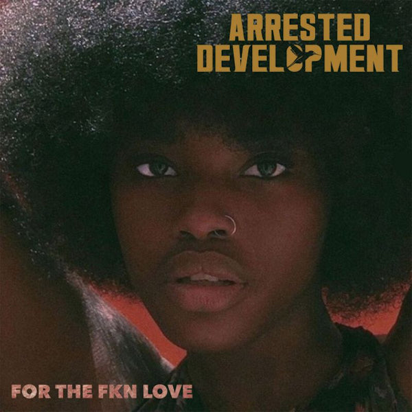 Arrested Development - For the FKN love (CD) - Velvet Music