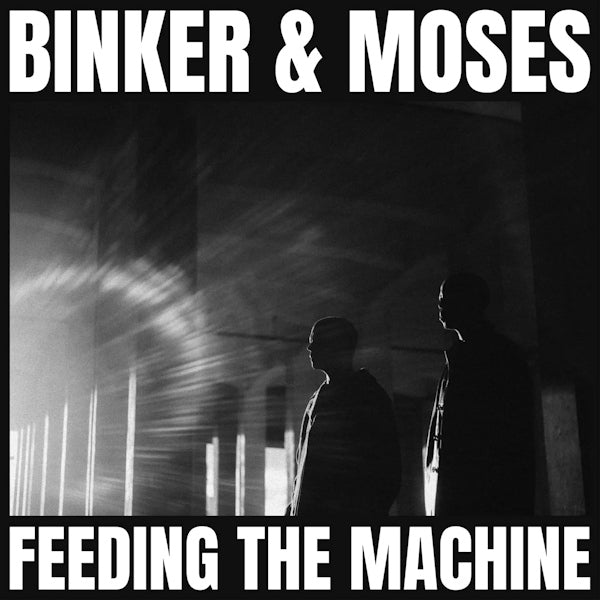 Binker & Moses - Feeding the machine (LP) - Velvet Music