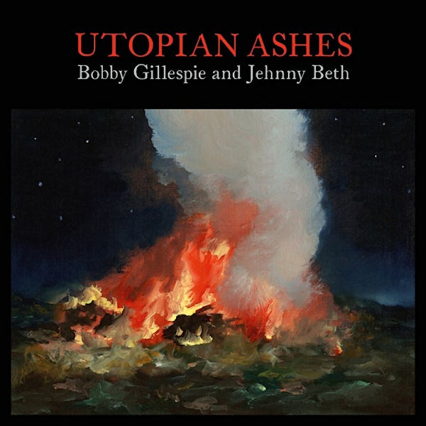 Bobby Gillespie & Jehnny Beth - Utopian ashes (LP)