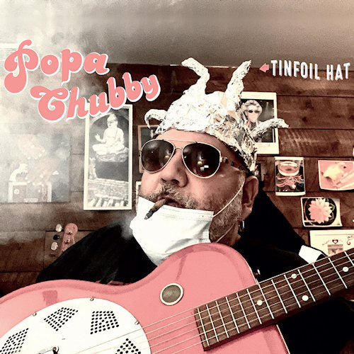 Popa Chubby - Tinfoil hat (LP) - Velvet Music