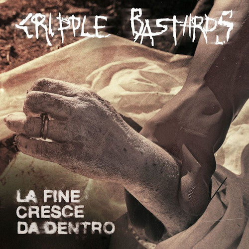 Cripple Bastards - La fine cresce da dentro (LP)