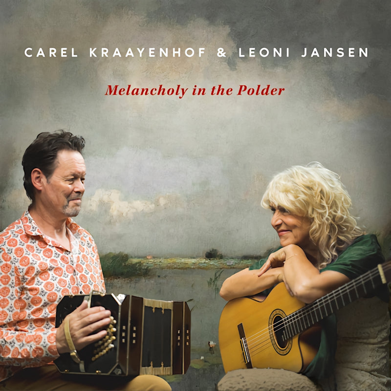 Carel Kraayenhof & Leoni Jansen - Melancholy in the polder (CD)