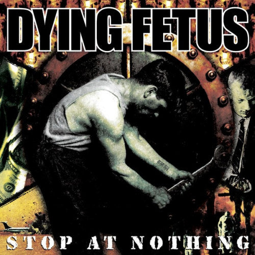 Dying Fetus - Stop at nothing (CD)