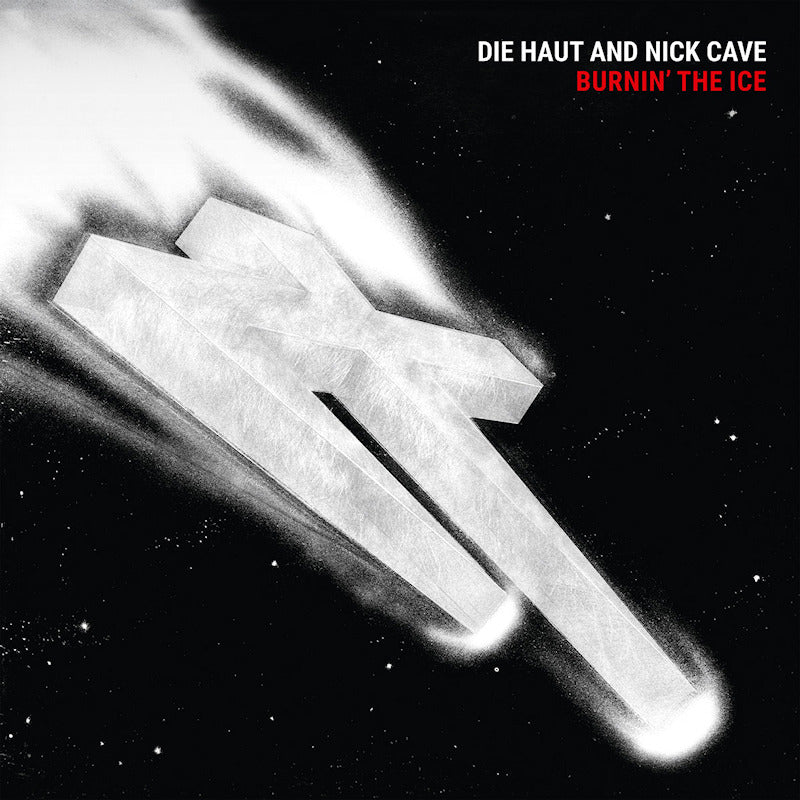Die Haut And Nick Cave - Burnin' The Ice (LP) - Velvet Music