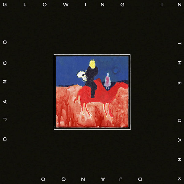 Django Django - Glowing in the dark (CD)