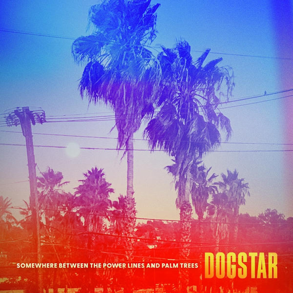 Dogstar - Somewhere between the power lines and palm trees (CD)
