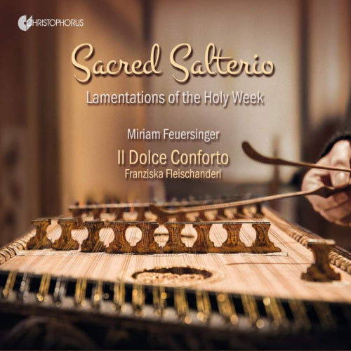 Feuersinger -miriam / Il Dolce Conforto / Fleischanderl- Franziska - Sacred salteriolamentations of the holy week (CD) - Velvet Music