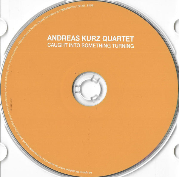 Andreas Kurz Quartet - Caught Into Something Turning (tweedehands CD) - Velvet Music