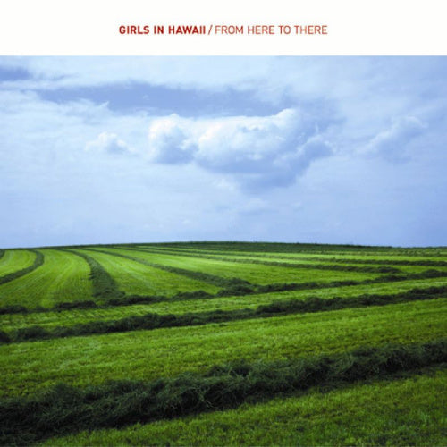 Girls In Hawaii - From here to there (CD) - Velvet Music