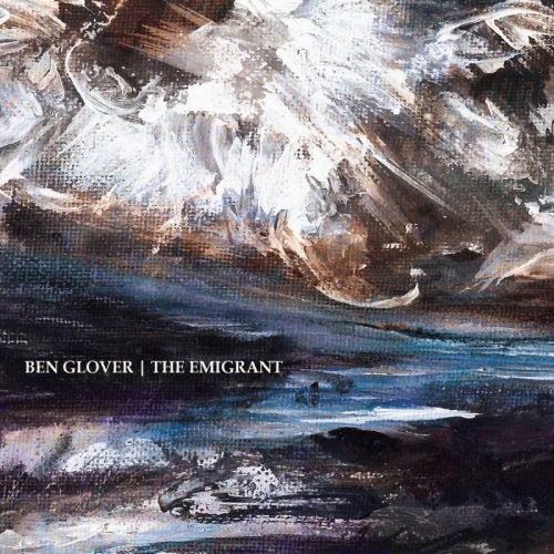 Ben Glover - Emigrant (CD)
