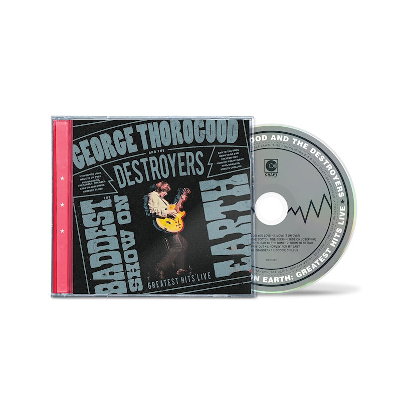 George Thorogood & The Destroyers - The baddest show on earth: greatest hits live (CD)