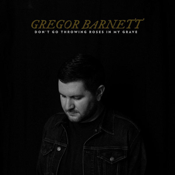 Gregor Barnett - Don't go throwing roses in my grave (CD)