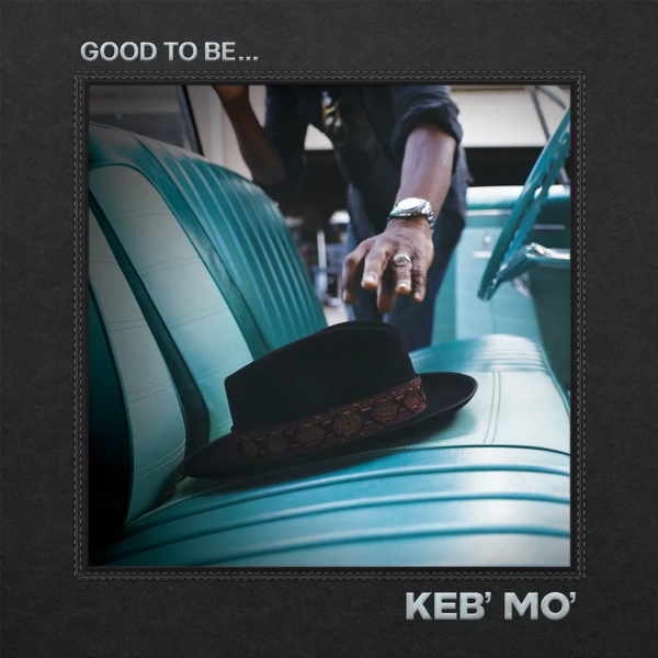 Keb'mo' - Good to be... (CD) - Velvet Music