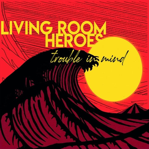 Living Room Heroes - Trouble in mind (CD) - Velvet Music