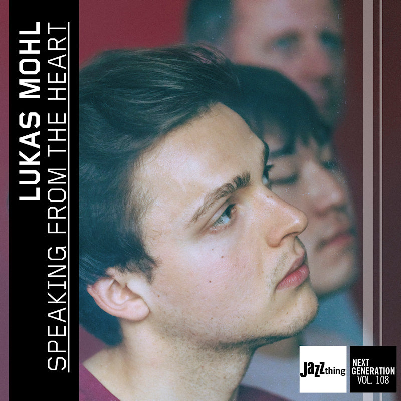 Lukas Mohl - Speaking from the heart | jazz thing next generation (CD)