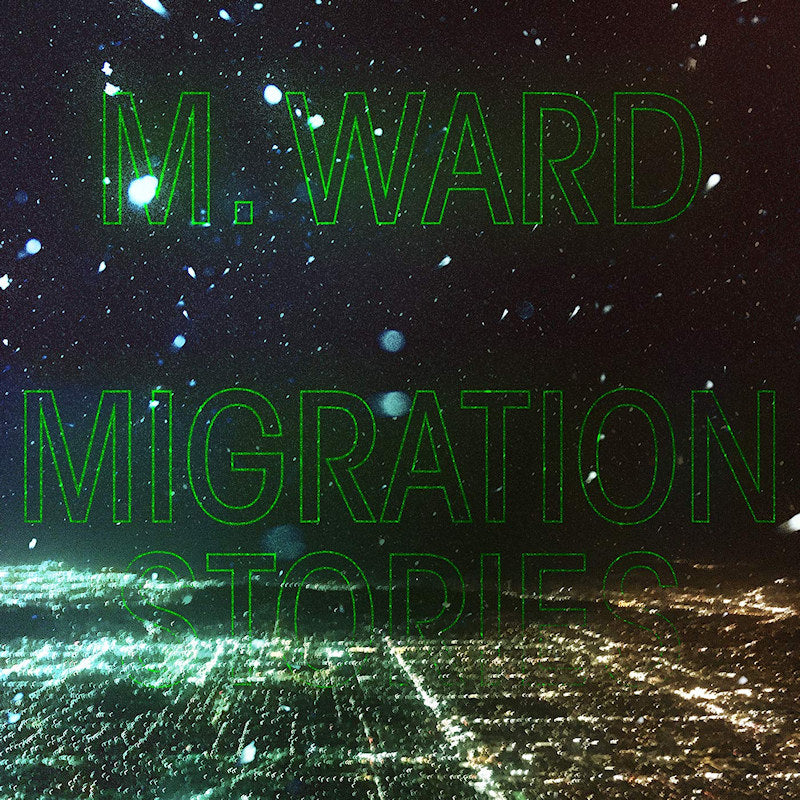 M. Ward - Migration stories (CD)
