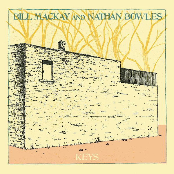 Bill MacKay and Nathan Bowles - Keys (CD)