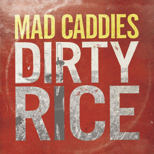 Mad Caddies - Dirty rice (LP) - Velvet Music