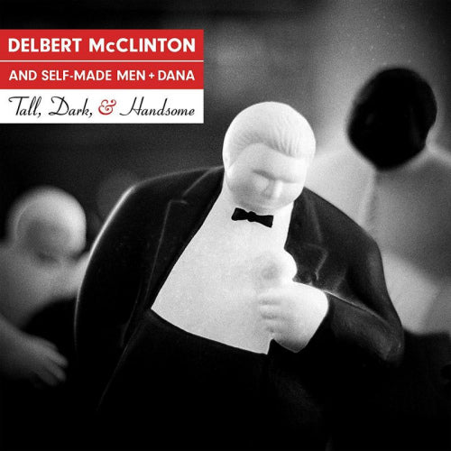 Delbert & Self Mcclinton -made Men - Tall, dark, and handsome (CD) - Velvet Music