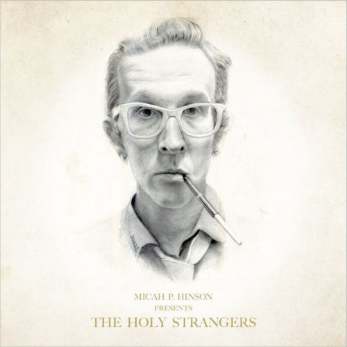 Micah P. Hinson - Presents the holy strangers (LP)