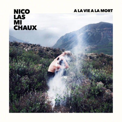 Nicolas Michaux - A la vie a la mort (LP) - Velvet Music