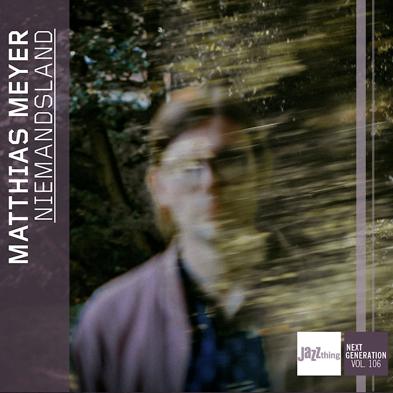 Matthias Meyer - Niemandsland | jazz thing next generation vol. 106 (CD)