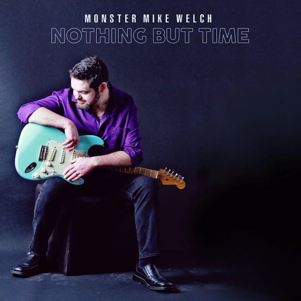 Monster Mike Welch - Nothing but time (CD)
