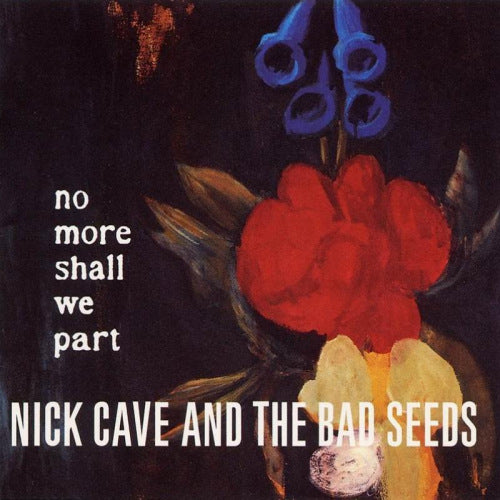 Nick Cave & The Bad Seeds - No more shall we part (CD)