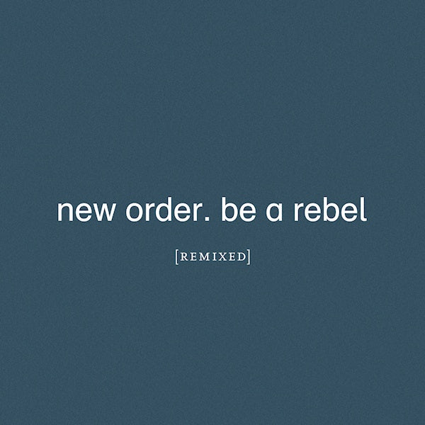New Order - Be a rebel (12-inch maxi-single) - Velvet Music