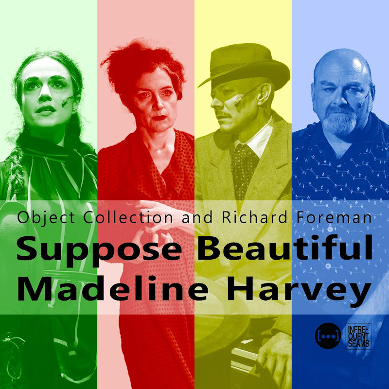 Richard Foreman & Object Collection - Suppose beautiful madeline harvey (CD)