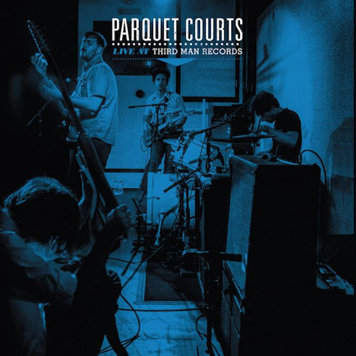 Parquet Courts - Live at third man records (LP)