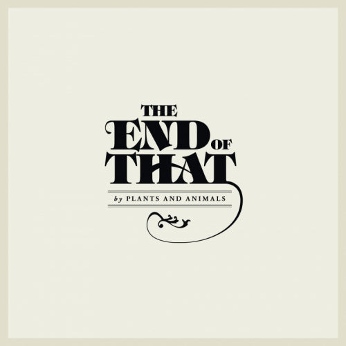 Plants And Animals - End of that (LP)